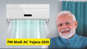 PM Modi AC Yojana 2025